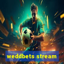 weddbets stream